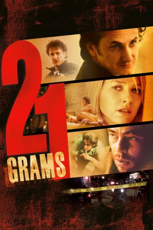 ดูหนังออนไลน์ฟรี 21 Grams (2003) น้ำหนัก รัก แค้น ศรัทธา