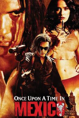 ดูหนังออนไลน์ฟรี Once Upon a Time in Mexico (2003) เพชฌฆาตกระสุนโลกันตร์