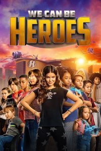 ดูหนังออนไลน์ฟรี [NETFLIX] We Can Be Heroes (2020) รวมพลังเด็กพันธุ์แกร่ง