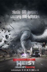 ดูหนังออนไลน์ฟรี THE HURRICANE HEIST (2018) ปล้นเร็วฝ่าโคตรพายุ