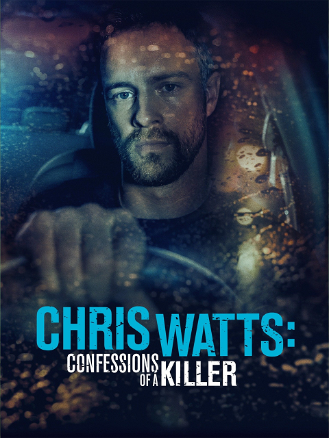 ดูหนังออนไลน์ฟรี CHRIS WATTS CONFESSIONS OF A KILLER (2020)