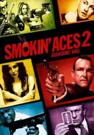 ดูหนังออนไลน์ฟรี SMOKIN’ ACES 2 ASSASSINS’ BALL ดวลเดือด ล้างเลือดมาเฟีย 2 เดิมพันฆ่า ล่าเอฟบีไอ (2010)