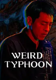 ดูหนังออนไลน์ฟรี Weird Typhoon (2024) ไต้ฝุ่นประหลาด